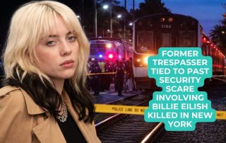 Man previously arrested outside Billie Eilish’s home dies in train incident