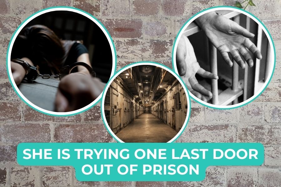 She is trying one last door out of prison